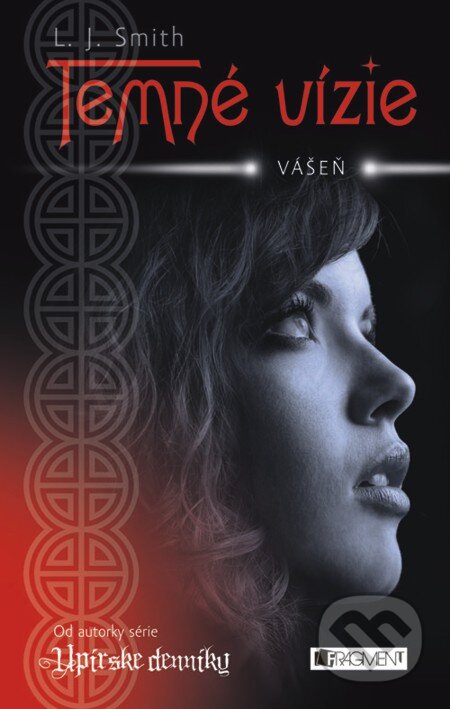 E-kniha: Temné vízie 3 – Vášeň (L.J. Smith). Fragment, 2012 E-kniha: Temné vízie 3 – Vášeň (L.J. Smith). Fragment, 2012