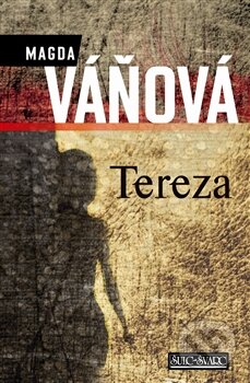 Kniha: Tereza (Magda Váňová). Šulc - Švarc, 2013 Kniha: Tereza (Magda Váňová). Šulc - Švarc, 2013