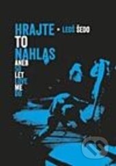 Kniha: Hrajte to nahlas (Leoš Šedo). Galén, 2013 Kniha: Hrajte to nahlas (Leoš Šedo). Galén, 2013