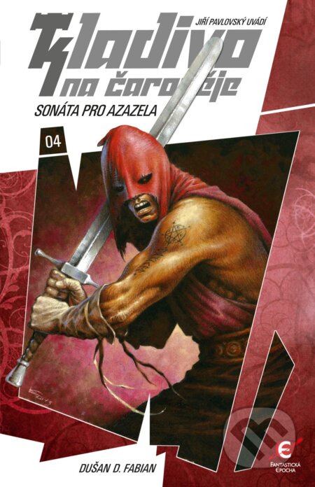 Kniha: Kladivo na čaroděje 4: Sonáta pro Azazela (Dušan D. Fabian). Epocha, 2013 Kniha: Kladivo na čaroděje 4: Sonáta pro Azazela (Dušan D. Fabian). Epocha, 2013