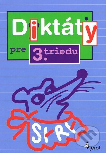 Kniha: Diktáty pre 3. triedu ZŠ (Jana Hirková). Pierot, 2013 Kniha: Diktáty pre 3. triedu ZŠ (Jana Hirková). Pierot, 2013