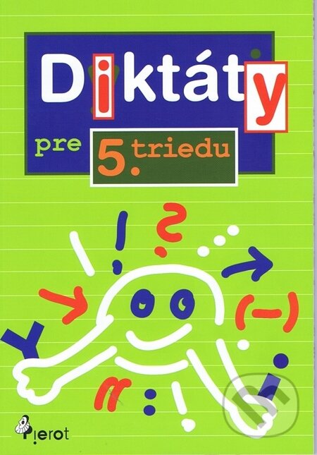 Kniha: Diktáty pre 5. triedu ZŠ (Naděžda Rusňáková). Pierot, 2013 Kniha: Diktáty pre 5. triedu ZŠ (Naděžda Rusňáková). Pierot, 2013