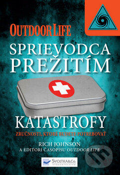 Kniha: Sprievodca prežitím: Katastrofy (Rich Johnson). Svojtka&Co., 2013 Kniha: Sprievodca prežitím: Katastrofy (Rich Johnson). Svojtka&Co., 2013