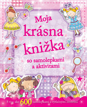 Kniha: Moja krásna knižka (Svojtka&Co.). Svojtka&Co., 2013 Kniha: Moja krásna knižka (Svojtka&Co.). Svojtka&Co., 2013