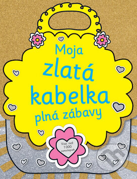 Kniha: Moja zlatá kabelka plná zábavy (Svojtka&Co.). Svojtka&Co., 2013 Kniha: Moja zlatá kabelka plná zábavy (Svojtka&Co.). Svojtka&Co., 2013