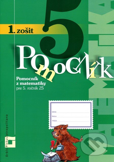 Kniha: Pomocník z matematiky pre 5. ročník základných škôl (1. zošit) (Peter Bero a Zuzana Berová). Orbis Pictus Istropolitana, 2013 Kniha: Pomocník z matematiky pre 5. ročník základných škôl (1. zošit) (Peter Bero a Zuzana Berová). Orbis Pictus Istropolitana, 2013