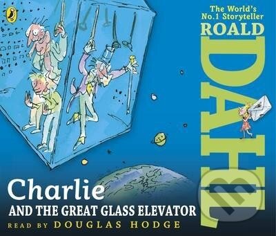 Audiokniha: Charlie and the Great Glass Elevator (Roald Dahl). Penguin Books, 2014 Audiokniha: Charlie and the Great Glass Elevator (Roald Dahl). Penguin Books, 2014
