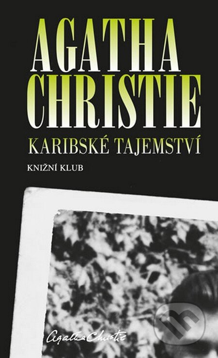 Kniha: Karibské tajemství (Agatha Christie). Knižní klub, 2013 Kniha: Karibské tajemství (Agatha Christie). Knižní klub, 2013