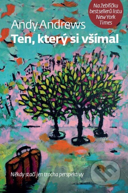Kniha: Ten, který si všímal (Andy Andrews), 2013 Kniha: Ten, který si všímal (Andy Andrews), 2013