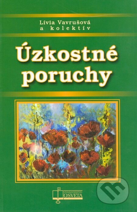 Kniha: Úzkostné poruchy (Lívia Vavrušová). Osveta, 2013 Kniha: Úzkostné poruchy (Lívia Vavrušová). Osveta, 2013