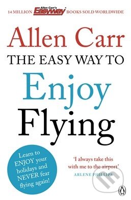Kniha: The Easy Way to Enjoy Flying (Allen Carr). Penguin Books, 2013 Kniha: The Easy Way to Enjoy Flying (Allen Carr). Penguin Books, 2013