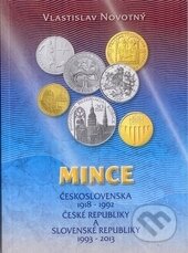 Kniha: Mince Československa 1918 - 1992, České republiky a Slovenské republiky 1993 - 2013 (Vlastislav Novotný). Vlastislav Novotný, 2013 Kniha: Mince Československa 1918 - 1992, České republiky a Slovenské republiky 1993 - 2013 (Vlastislav Novotný). Vlastislav Novotný, 2013