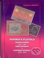 Kniha: Papírová platidla Československa 1918 - 1993, České republiky a Slovenské republiky 1993 - 2010 (Vlastislav Novotný). Vlastislav Novotný, 2010 Kniha: Papírová platidla Československa 1918 - 1993, České republiky a Slovenské republiky 1993 - 2010 (Vlastislav Novotný). Vlastislav Novotný, 2010