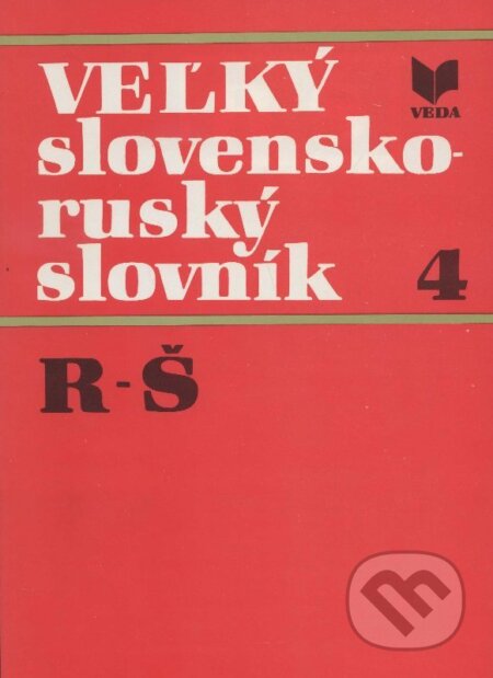 Kniha: Veľký slovensko-ruský slovník 4. (Autorský kolektiv). VEDA, 1990 Kniha: Veľký slovensko-ruský slovník 4. (Autorský kolektiv). VEDA, 1990