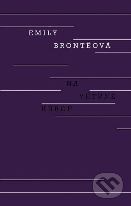 Kniha: Na větrné hůrce (Emily Brontë). Odeon CZ, 2013 Kniha: Na větrné hůrce (Emily Brontë). Odeon CZ, 2013