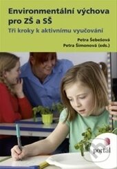 Kniha: Environmentální výchova pro ZŠ a SŠ (Petra Šebešová a Petra Šimonová). Portál, 2013 Kniha: Environmentální výchova pro ZŠ a SŠ (Petra Šebešová a Petra Šimonová). Portál, 2013