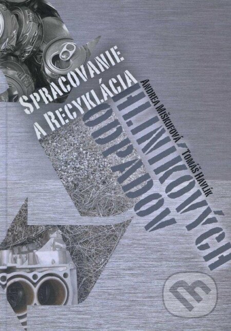 Kniha: Spracovanie a recyklácia (Andrea Miškufová). EQUILIBRIA, 2013 Kniha: Spracovanie a recyklácia (Andrea Miškufová). EQUILIBRIA, 2013