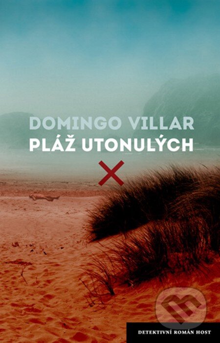 E-kniha: Pláž utonulých (Domingo Villar). Host, 2013 E-kniha: Pláž utonulých (Domingo Villar). Host, 2013