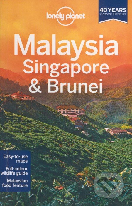 Malaysia, Singapore and Brunei - Simon Richmond, Cristian Bonetto a kol., Lonely Planet, 2013