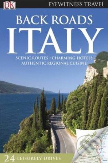 Kniha: Back Roads Italy (Dorling Kindersley). Dorling Kindersley, 2013 Kniha: Back Roads Italy (Dorling Kindersley). Dorling Kindersley, 2013
