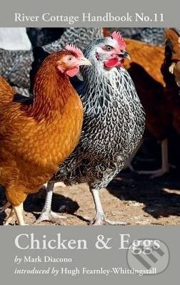 Kniha: Chicken&Eggs (Mark Diacono). Bloomsbury, 2013 Kniha: Chicken&Eggs (Mark Diacono). Bloomsbury, 2013
