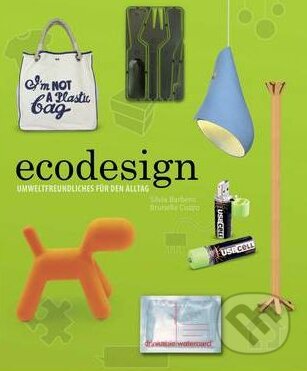 Kniha: Ecodesign (Silvio Barbero a Brunella Cozzo). Ullmann, 2012 Kniha: Ecodesign (Silvio Barbero a Brunella Cozzo). Ullmann, 2012
