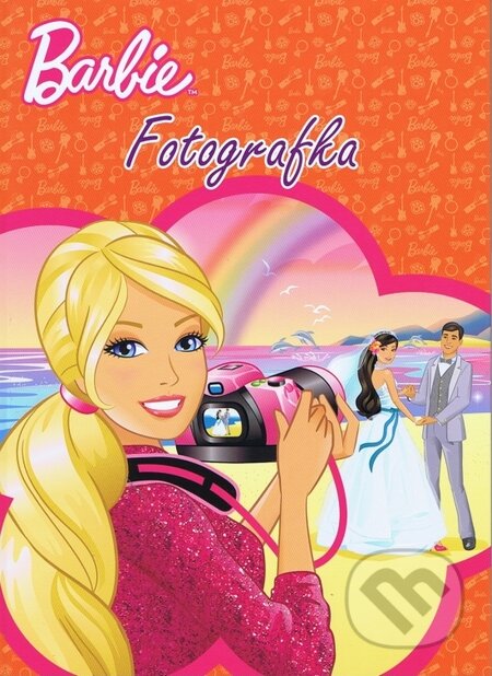 Kniha: Barbie: Fotografka (Egmont SK). Egmont SK, 2013 Kniha: Barbie: Fotografka (Egmont SK). Egmont SK, 2013