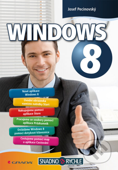 E-kniha: Windows 8 (Josef Pecinovský). Grada, 2012 E-kniha: Windows 8 (Josef Pecinovský). Grada, 2012