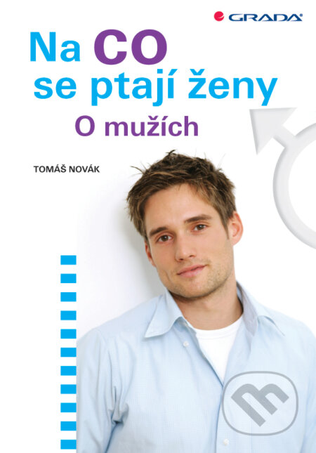 E-kniha: Na co se ptají ženy (Tomáš Novák). Grada, 2013 E-kniha: Na co se ptají ženy (Tomáš Novák). Grada, 2013