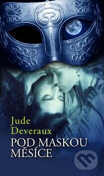 Kniha: Pod maskou měsíce (Jude Deveraux). Baronet, 2013 Kniha: Pod maskou měsíce (Jude Deveraux). Baronet, 2013