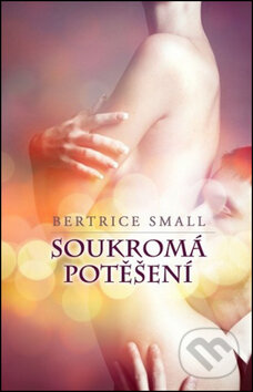 Kniha: Soukromá potěšení (Bertrice Small). Baronet, 2013 Kniha: Soukromá potěšení (Bertrice Small). Baronet, 2013