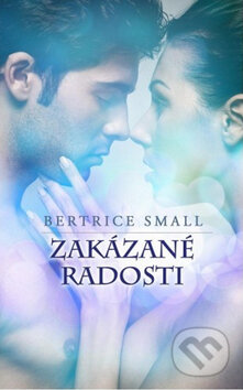 Kniha: Zakázané radosti (Bertrice Small). Baronet, 2013 Kniha: Zakázané radosti (Bertrice Small). Baronet, 2013