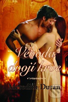 Kniha: Vévoda dvojí krve (Meredith Duran). Baronet, 2013 Kniha: Vévoda dvojí krve (Meredith Duran). Baronet, 2013