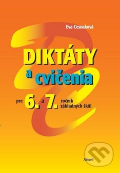 Kniha: Diktáty a cvičenia pre 6 a 7. ročník základných škôl (Eva Cesnaková). Aktuell, 2013 Kniha: Diktáty a cvičenia pre 6 a 7. ročník základných škôl (Eva Cesnaková). Aktuell, 2013