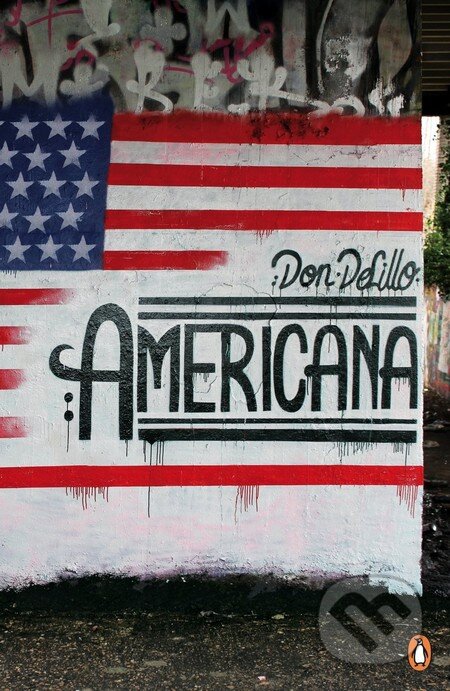 Kniha: Americana (Don Delillo). Penguin Books, 2013 Kniha: Americana (Don Delillo). Penguin Books, 2013