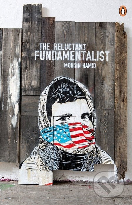 The Reluctant Fundamentalist - Mohsin Hamid, Penguin Books, 2013