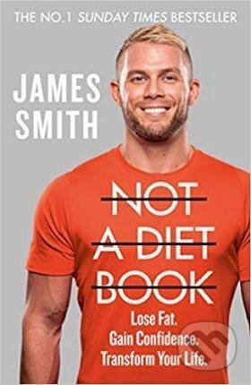 Kniha: Not a Diet Book (James Smith). HarperCollins Publishers, 2020 Kniha: Not a Diet Book (James Smith). HarperCollins Publishers, 2020