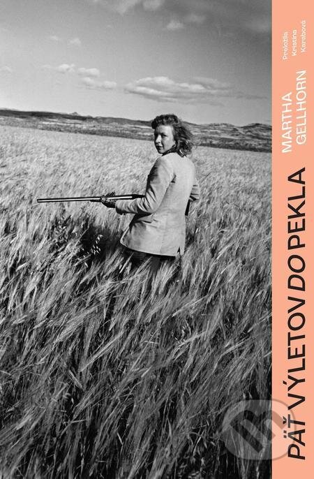 E-kniha: Päť výletov do pekla (Martha Gellhorn). Literárna bašta, 2022 E-kniha: Päť výletov do pekla (Martha Gellhorn). Literárna bašta, 2022