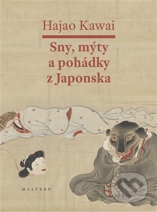Kniha: Sny, mýty a pohádky z Japonska (Hajao Kawai). Malvern, 2022 Kniha: Sny, mýty a pohádky z Japonska (Hajao Kawai). Malvern, 2022