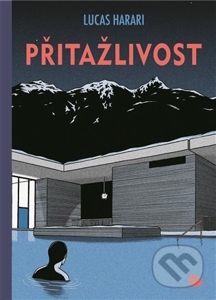 Kniha: Přitažlivost (Lucas Harari). Argo, 2022 Kniha: Přitažlivost (Lucas Harari). Argo, 2022