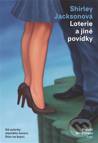 Kniha: Loterie a jiné povídky (Shirley Jackson). Argo, 2022 Kniha: Loterie a jiné povídky (Shirley Jackson). Argo, 2022
