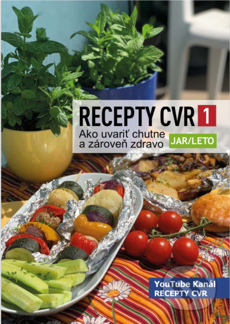 Kniha: Recepty CVR 1 Jar/Leto (Centrum vzdelávania rodiny). Centrum vzdelávania rodiny, 2021 Kniha: Recepty CVR 1 Jar/Leto (Centrum vzdelávania rodiny). Centrum vzdelávania rodiny, 2021