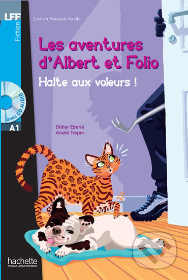 Kniha: LFF A1: Albert et Folio: Halte aux voleurs ! + CD Audio (Didiér Eberlé). Hachette Francais Langue Étrangere, 2013 Kniha: LFF A1: Albert et Folio: Halte aux voleurs ! + CD Audio (Didiér Eberlé). Hachette Francais Langue Étrangere, 2013