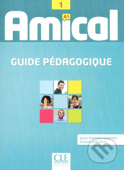 Kniha: Amical A1: Guide pédagogique (Cle International). Cle International, 2011 Kniha: Amical A1: Guide pédagogique (Cle International). Cle International, 2011