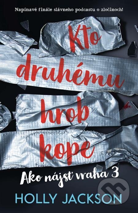 E-kniha: Kto druhému hrob kope (Holly Jackson). Slovart, 2022 E-kniha: Kto druhému hrob kope (Holly Jackson). Slovart, 2022