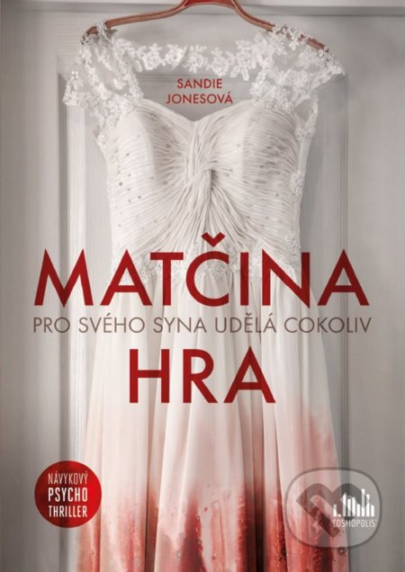 Kniha: Matčina hra (Sandie Jones). Cosmopolis, 2022 Kniha: Matčina hra (Sandie Jones). Cosmopolis, 2022