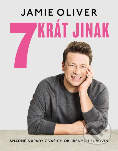 Kniha: 7krát jinak (Jamie Oliver). Slovart CZ, 2022 Kniha: 7krát jinak (Jamie Oliver). Slovart CZ, 2022