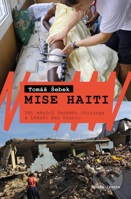 E-kniha: Mise Haiti (Tomáš Šebek). Mladá fronta, 2021 E-kniha: Mise Haiti (Tomáš Šebek). Mladá fronta, 2021