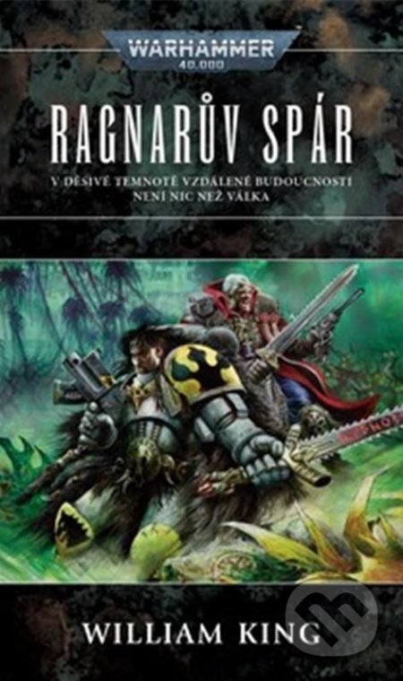 Kniha: Warhammer 40 000: Ragnarův spár (William King). Polaris, 2022 Kniha: Warhammer 40 000: Ragnarův spár (William King). Polaris, 2022