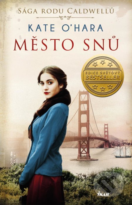 Kniha: Sága rodu Caldwellů: Město snů (Kate O´Hara). Ikar CZ, 2022 Kniha: Sága rodu Caldwellů: Město snů (Kate O´Hara). Ikar CZ, 2022